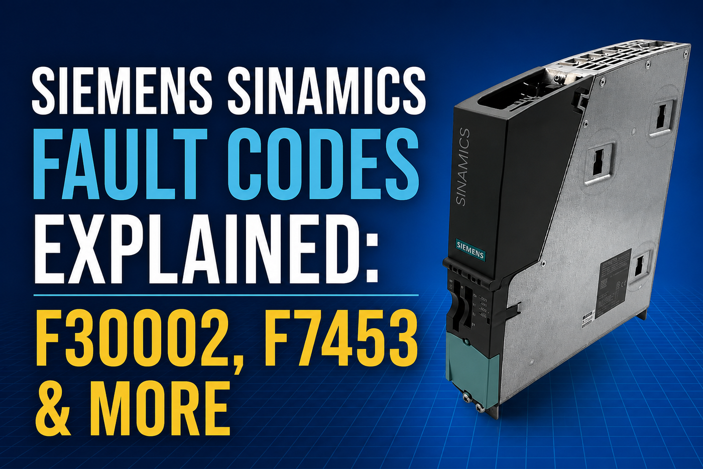 Siemens Sinamics Fault Codes Explained: F30002, F7453 & More