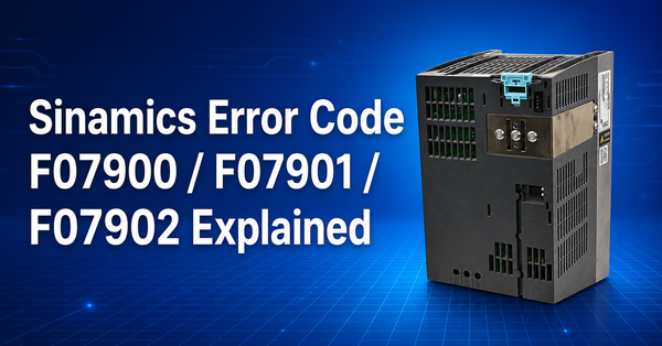 Sinamics Error Code F07900 / F07901 / F07902 Explained